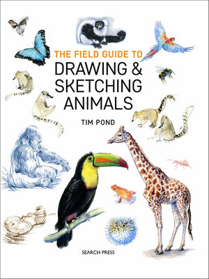 cover image of The Field Guide to Drawing & Sketching Animals